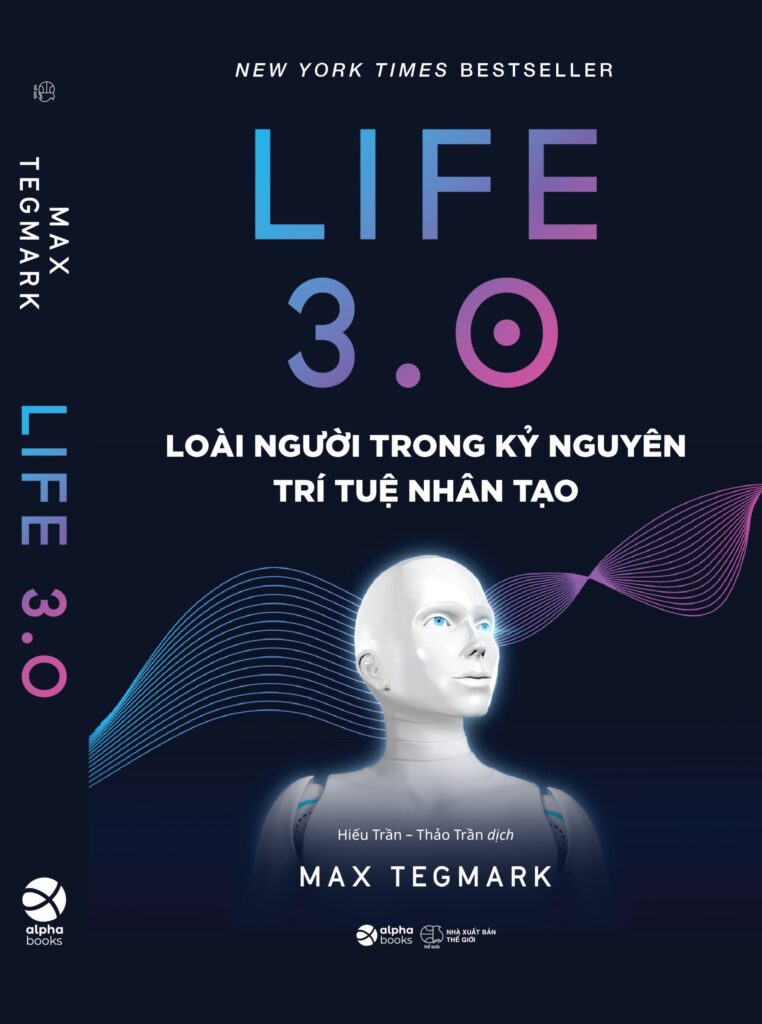 Bìa sách Review sách Life 3.0 làm người trong kỷ nguyên trí tuệ nhân tạo của Max Tegmak